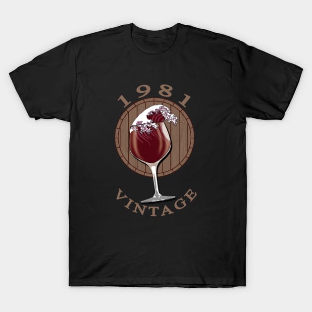 Wine Lover Birthday - 1981 Vintage T-Shirt by TMBTM